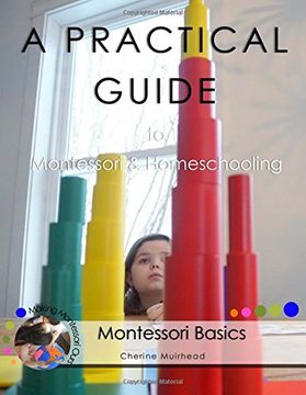 portada A Practical Guide to Montessori & Homeschooling - Montessori Basics (in English)