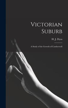 portada Victorian Suburb; a Study of the Growth of Camberwell (en Inglés)