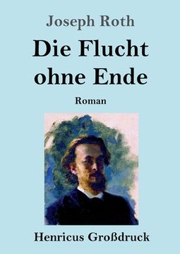 portada Die Flucht ohne Ende (Großdruck): Roman (en Alemán)