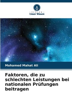 portada Faktoren, die zu schlechten Leistungen bei nationalen Prüfungen beitragen (en Alemán)