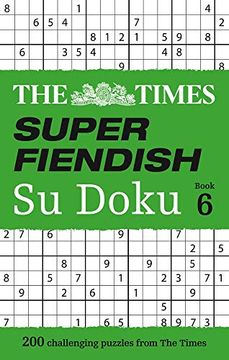portada The Times Super Fiendish su Doku Book 6: 200 Challenging Puzzles From the Times (The Times Super Fiendish) 