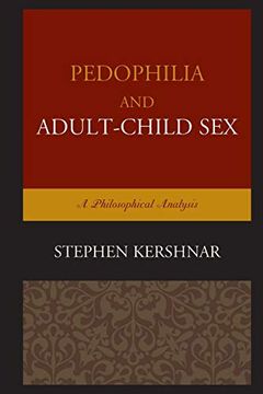 portada Pedophilia and Adult-Child Sex: A Philosophical Analysis (en Inglés)