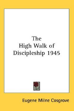 portada the high walk of discipleship 1945 (in English)