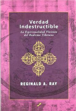 portada Verdad Indestructible: La Espiritualidad Viviente del Budismo Tibetano (in Spanish)