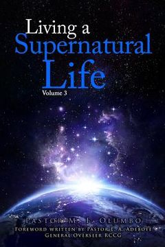 portada Living a Supernatural Life Volume 3 (in English)