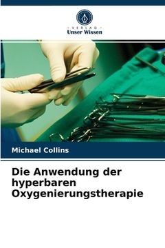 portada Die Anwendung der hyperbaren Oxygenierungstherapie (en Alemán)