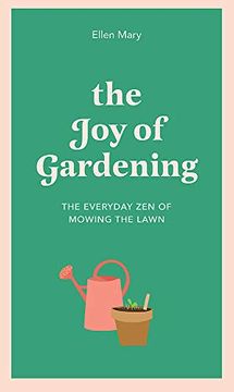 portada The Joy of Gardening: The Everyday Zen of Mowing the Lawn (en Inglés)