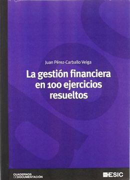 portada La Gestión Financiera en 100 Ejercicios Resueltos (Cuadernos de Documentación)