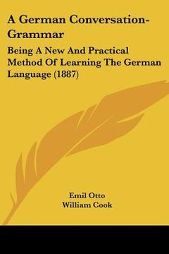 portada a german conversation-grammar: being a new and practical method of learning the german language (1887) (en Inglés)
