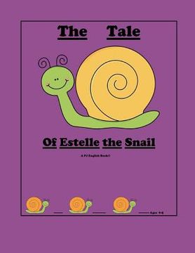 portada The Tale of Estelle the Snail: childrens book (en Inglés)
