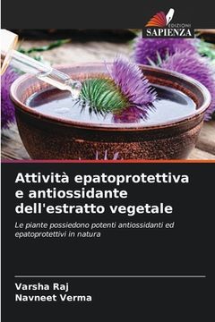 portada Attività epatoprotettiva e antiossidante dell'estratto vegetale (en Italiano)