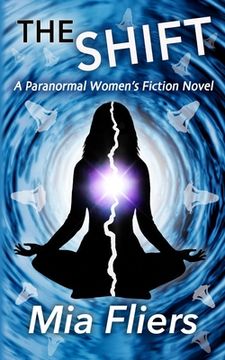 portada The Shift: A Paranormal Women's Fiction Novel (in English)