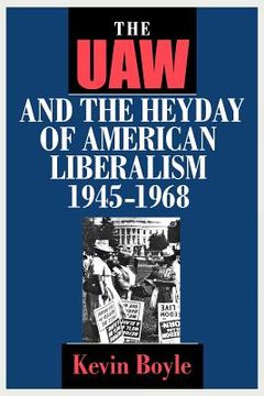 portada uaw and the heyday of american liberalism, 1945-1968 (en Inglés)