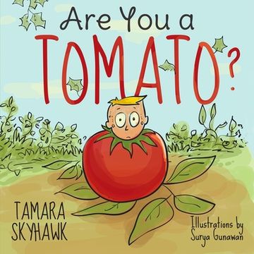portada Are You a Tomato?: A Silly Book to Teach Kids About Self Awareness and Self Identity, so They Learn Self Love and How to Deal with Bullyi (en Inglés)