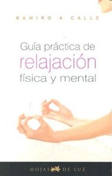 portada Guia Practica de Relajacion Fisica y Mental = Practical Guide Physical and Mental Relaxtion