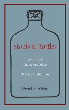 portada Stools and Bottles: A Study of Character Defects--31 Daily Meditations (en Inglés)