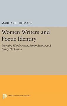 portada Women Writers and Poetic Identity: Dorothy Wordsworth, Emily Bronte and Emily Dickinson (Princeton Legacy Library) (in English)