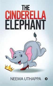 portada The Cinderella Elephant (en Inglés)