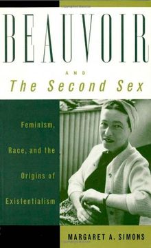 portada Beauvoir and the Second Sex: Feminism, Race, and the Origins of Existentialism (en Inglés)
