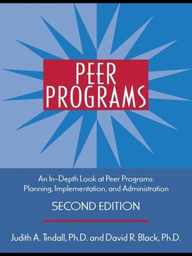 portada Peer Programs: An In-Depth Look at Peer Programs: Planning, Implementation, and Administration (en Inglés)