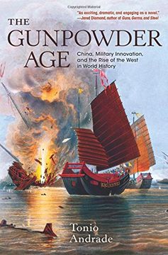 portada The Gunpowder Age: China, Military Innovation, and the Rise of the West in World History 