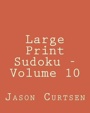 portada Large Print Sudoku - Volume 10: Easy to Read, Large Grid Sudoku Puzzles (en Inglés)