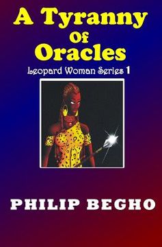 portada A Tyranny of Oracles: The Beginning, Leopard Woman Series