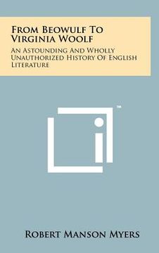 portada from beowulf to virginia woolf: an astounding and wholly unauthorized history of english literature