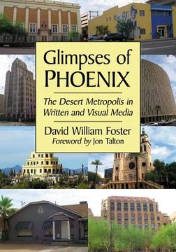 portada Glimpses of Phoenix: The Desert Metropolis in Written and Visual Media 