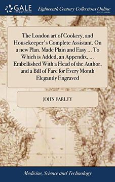 portada The London art of Cookery, and Housekeeper's Complete Assistant. On a new Plan. Made Plain and Easy. To Which is Added, an Appendix,. Of Fare for Every Month Elegantly Engraved (en Inglés)