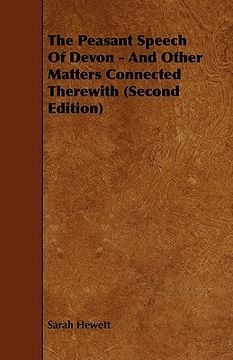portada the peasant speech of devon - and other matters connected therewith (second edition) (en Inglés)