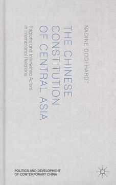 portada The Chinese Constitution of Central Asia: Regions and Intertwined Actors in International Relations (in English)