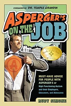 portada Asperger's on the Job: Must-Have Advice for People With Asperger's or High Functioning Autism, and Their Employers, Educators, and Advocates (en Inglés)
