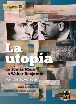 portada Utópicos III: La Utopía de Tomás Moro a Walter Benjamin