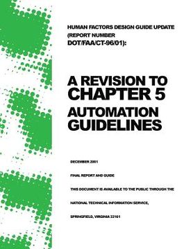 portada Human Factors Design Guide Update (Report Number DOT/FAA/CT-96/01): A Revision to Chapter 5 ? Automation Guidelines