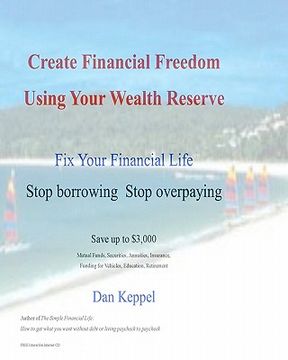 portada create financial freedom using your wealth reserve (en Inglés)