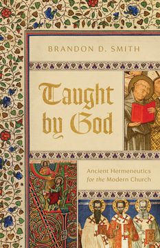 portada Taught by God: Ancient Hermeneutics for the Modern Church (en Inglés)