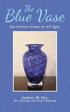 portada The Blue Vase: Go-Getters Come in All Ages (en Inglés)