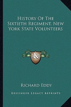 portada history of the sixtieth regiment, new york state volunteers (en Inglés)