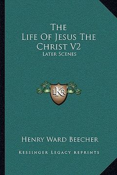 portada the life of jesus the christ v2: later scenes (en Inglés)