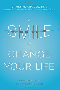 portada A Smile to Change Your Life: A Guid to Orthodontic Care (in English)