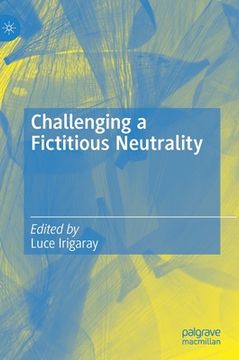 portada Challenging a Fictitious Neutrality: Heidegger in Question (en Inglés)