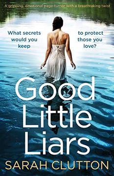 portada Good Little Liars: A Gripping, Emotional Page Turner With a Breathtaking Twist (en Inglés)