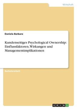 portada Kundenseitiges Psychological Ownership: Einflussfaktoren, Wirkungen und Managementimplikationen (en Alemán)