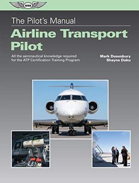 portada The Pilot's Manual: Airline Transport Pilot: All the Aeronautical Knowledge Required for the atp Certification Training Program (The Pilot's Manual Series) (en Inglés)