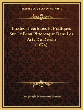 portada Etudes Theoriques Et Pratiques Sur Le Beau Pittoresque Dans Les Arts Du Dessin (1874) (en Francés)