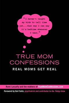 portada True mom Confessions: Real Moms get Real (in English)