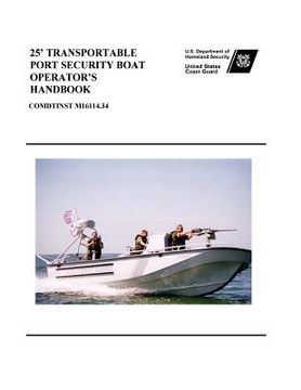 portada 25' TRANSPORTABLE PORT SECURITY BOAT OPERATOR'S Handbook COMDTINST M16114.34 (en Inglés)