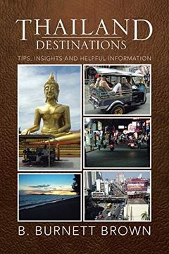 portada Thailand Destinations: Tips, Insights and Helpful Information (en Inglés)