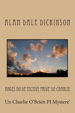 portada Anges du De'tective Prive' de Charlie: Un Charlie O'Brien PI Mystere' (en Francés)